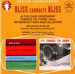 Cover for album: Sir Arthur Bliss, London Symphony Orchestra, Eileen Joyce, Muir Mathieson – Bliss Conducts Bliss: A Colour Symphony, Things To Come Suite, Introduction And Allegro(CD, Compilation, Remastered)