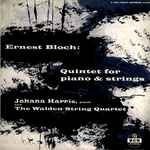 Cover for album: Ernest Bloch / Johana Harris And The Walden String Quartet – Quintet For Piano And Strings