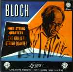 Cover for album: Bloch - The Griller String Quartet – Four String Quartets