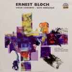 Cover for album: Ernest Bloch, Hyman Bress, Prague Symphony Orchestra, Jindřich Rohan – Violin Concerto / Suite Hebraïque