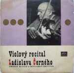 Cover for album: Ladislav Černý, Ernest Bloch / Benjamin Britten – Violový Recital Ladislava Černého(LP, Mono)
