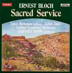 Cover for album: Ernest Bloch, Louis Berkman, Zemel Choir, London Symphony Orchestra, Geoffrey Simon – Sacred Service