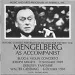 Cover for album: Mengelberg, Bloch, Joseph Szigeti, Debussy, Walter Gieseking – Mengelberg As Accompanist(CD, Mono)