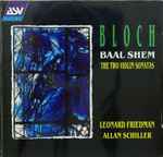 Cover for album: Ernest Bloch, Leonard Friedman, Allan Schiller – Baal Shem The Two Violin Sonatas(CD, Album, Stereo)