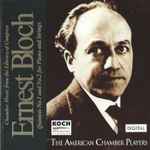 Cover for album: Ernest Bloch - The American Chamber Players – Quintets No. 1 And No. 2 For Piano And Strings