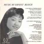 Cover for album: Ernest Bloch, Micah Yui, London Symphony Orchestra, David Amos – Music By Ernest Bloch: Concerto Symphonique, Scherzo Fantasque, Concerto Grosso No. 2