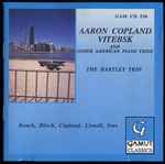 Cover for album: The Hartley Trio - Beach, Bloch, Copland, Cowell, Ives – Aaron Copland Vitebsk And Other American Piano Trios(CD, Album)