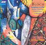 Cover for album: Ernest Bloch - Royal Philharmonic Orchestra, Dalia Atlas Sternberg – Symphony In E Flat / Macbeth-2 Interludes / 3 Jewish Poems / In Memoriam
