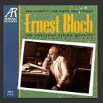 Cover for album: Ernest Bloch - The Portland String Quartet, Paul Posnak – The Quintets For Piano And Strings(CD, Album)