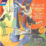 Cover for album: Ernest Bloch  / Paul Cortese, Michel Wagemans, Maarika Järvi – The Chamber Music With Viola