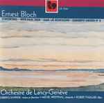 Cover for album: Ernest Bloch, Orchestre De Lancy-Geneve, Roberto Sawicki, Michel Westphal, Robert Thuillier – Concertino / Suite Baal Shem / Dans Les Montegnes / Concero Grosso No.2(CD, )