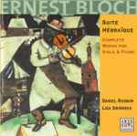 Cover for album: Ernest Bloch - Daniel Raiskin, Lisa Smirnova – Suite Hébraïque (Complete Works For Viola & Piano)