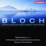 Cover for album: Bloch - Halida Dinova, St.Petersburg State Capella Symphony Orchestra, Alexander Tchernushenko – Concerto Symphonique • Scherzo Fantasque • Hiver-Printemps(CD, Album)