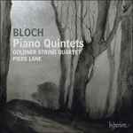 Cover for album: Bloch  -  Goldner String Quartet, Piers Lane – Piano Quintets(CD, Album, Stereo)