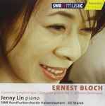 Cover for album: Ernest Bloch, Jenny Lin, SWR Rundfunkorchester Kaiserslautern, Jiří Stárek (2) – Concerto Symphonique / Concerto Grosso No.1 / Scherzo Fantasque