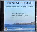 Cover for album: Ernest Bloch, Paul Neubauer, Margo Garrett – Music For Viola And Piano(CD, Album)