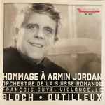 Cover for album: Armin Jordan, L'Orchestre De La Suisse Romande, François Guye, Bloch · Dutilleux – Hommage(CD, Album)