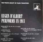Cover for album: Eugen d'Albert Performs in 1913(LP, Promo, Mono)