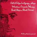 Cover for album: Edgar Lustgarten (2), Anthony Newman, Valenti, Bloch, Debussy, Dvořák, Chopin, Cassado – Edgar Lustgarten Plays(LP)