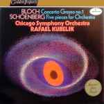 Cover for album: Bloch / Schoenberg – Chicago Symphony Orchestra, Rafael Kubelik – Bloch — Concerto Grosso No. 1 / Schoenberg — Five Pieces For Orchestra(LP, Compilation, Reissue, Stereo)