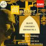 Cover for album: Mahler, Bloch / William Steinberg, The Pittsburgh Symphony Orchestra – Symphony No. 1 In D Major, Concerto Grosso No.1(CD, Compilation, Remastered, Mono)
