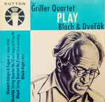 Cover for album: The Griller Quartet, Dvořák, Bloch – The Griller Quartet Play Bloch & Dvořák(CD, Compilation, Reissue, Remastered)