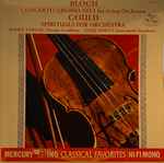 Cover for album: Ernest Bloch, Morton Gould, Rafael Kubelik, Antal Dorati – Concerto Grosso No.1 For String Orchestra, Spirituals For Orchestra(LP, Compilation, Reissue, Mono)