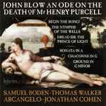 Cover for album: John Blow – Arcangelo, Jonathan Cohen (7) – An Ode On The Death Of Mr Henry Purcell(CD, Album)