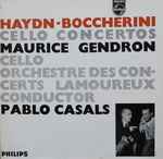Cover for album: Haydn / Boccherini - Maurice Gendron Cello / Orchestre Des Concerts Lamoureux / Conductor Pablo Casals – Cello Concertos