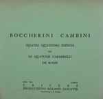 Cover for album: Boccherini / Cambini - Le Quatuor Carmirelli De Rome – Quatre Quatuors Inédits