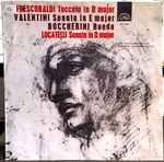 Cover for album: Frescobaldi / Valentini / Boccherini / Locatelli - Saša Večtomov, Vladimír Topinka – Toccata In D Major / Sonata In E Major / Rondo / Sonata In D Major