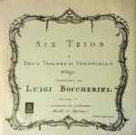Cover for album: Luigi Boccherini - Trio Arcophon – Six Trios A Deux Violons Et Violoncello Obligé - Ouvre I