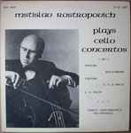 Cover for album: Mstislav Rostropovich - Vivaldi / Boccherini / Tartini / C.P.E. Bach / J.C. Bach – Plays Cello Concertos(2×LP, Mono)