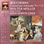 Cover for album: Boccherini - Wouter Möller, Linde-Consort, Hans-Martin Linde – Concerti Per Violoncello N. 1•7•9