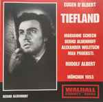Cover for album: Eugen D'Albert, Marianne Schech, Bernd Aldenhoff, Alexander Welitsch, Max Proebstl, Rudolf Albert – Tiefland(2×CD, Album, Remastered, Mono)