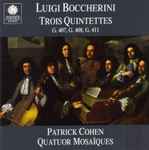 Cover for album: Luigi Boccherini, Patrick Cohen, Quatuor Mosaïques – Trois Quintettes (G.407, G.408, G.411)(CD, Album)