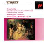 Cover for album: Boccherini, Anner Bylsma, Tafelmusik, Jeanne Lamon – Concertos For Violoncello And Orchestra, Overture, Octet, Sinfonia