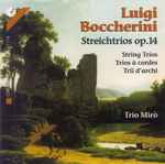 Cover for album: Luigi Boccherini, Trio Mirò – Streichtrios Op.14 (String Trios = Trios À Cordes = Trii D'Archi)(2×CD, Album)
