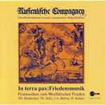 Cover for album: P.F. Böddecker, Th. Selle, J.A. Herbst, H. Schütz - Musicalische Compagney, Tölzer Knaben Soprane, Holger Eichhorn – In Terra Pax: Friedensmusik - Festmusiken Zum Westfälischen Frieden(CD, )