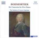 Cover for album: Boismortier, Les Solistes Du Concert Spirituel – Six Concertos For Five Flutes Op. 15