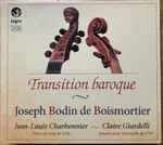 Cover for album: Joseph Bodin de Boismortier – Jean-Louis Charbonnier, Claire Giardelli – Transition Baroque: Œuvres 31 Et 50(2×CD, Album, Stereo)