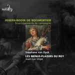 Cover for album: Joseph Bodin de Boismortier, Stephan Van Dyck, Les Menus Plaisirs Du Roy, Jean-Luc Impe – Divertissements de Campagne(CD, Album)
