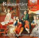 Cover for album: Boismortier - Cappella Musicale Enrico Stuart – The Court And The Village - Chamber Music(CD, )