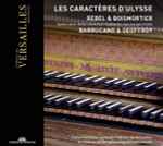 Cover for album: Rebel & Boismortier, Barrucand & Geoffroy – Les Caractères D'Ulysse (Suites Pour Deux Clavecins = Suites for Two Harpsichords)(CD, Album)