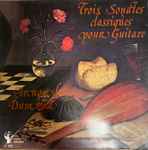 Cover for album: Arnaud Dumond (2), Heinrich Albert, Mauro Giuliani (2), Fernando Sor – 3 Sonates Classiques Pour Guitare(LP)