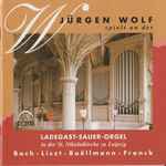 Cover for album: Bach • Liszt • Boëllmann • Franck − Jürgen Wolf (2) – Jürgen Wolf Spielt An Der Ladegast-Sauer-Orgel In Der St. Nikolaikirche Zu Leipzig(CD, )