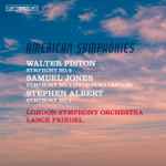 Cover for album: The London Symphony Orchestra, Lance Friedel, Walter Piston, Samuel Jones (2), Stephen Albert – American Symphonies(SACD, Hybrid, Multichannel)