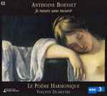 Cover for album: Anthoine Boesset - Le Poème Harmonique, Vincent Dumestre – Je Meurs Sans Mourir