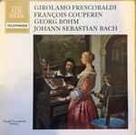 Cover for album: Girolamo Frescobaldi, François Couperin, Georg Böhm, Johann Sebastian Bach, Gustav Leonhardt – Frescobaldi, Couperin, Böhm, Bach