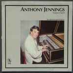 Cover for album: Anthony Jennings (2), Johann Sebastian Bach, Georg Böhm, Louis Couperin, Jacques Duphly – Anthony Jennings Harpsichord(LP, Stereo)